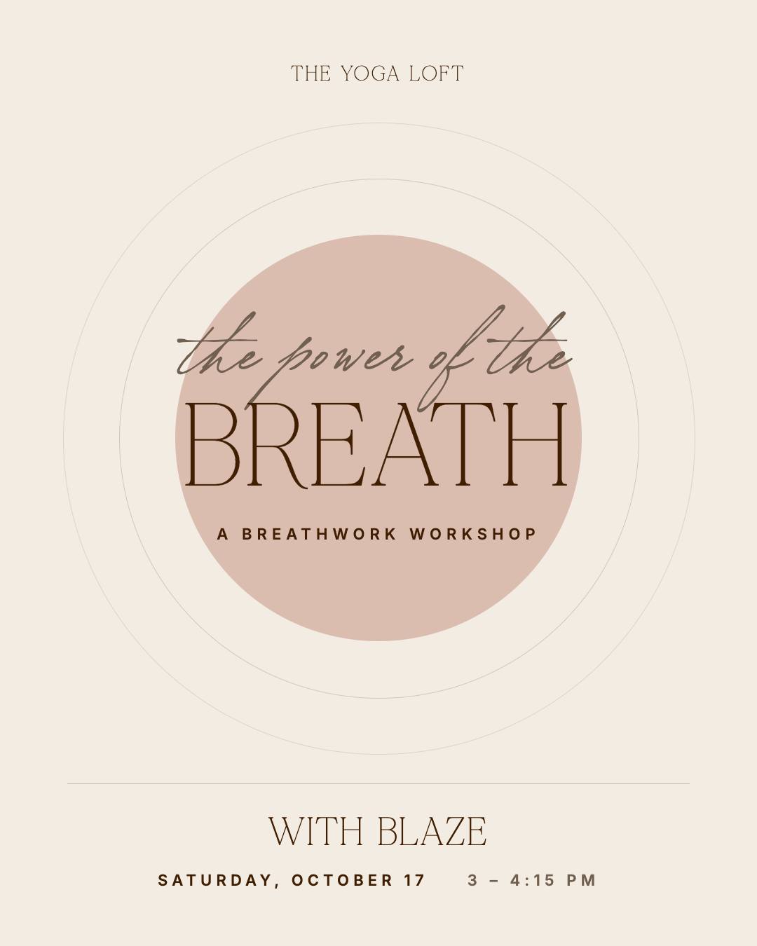 The power of the breath: a breathwork workshop with Blaze, Saturday, October 17, 3 to 4:15 PM